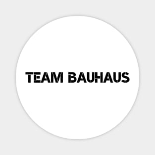 Team Bauhaus Architect Architecture Student Quote Magnet